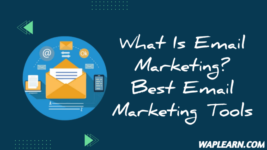What Is Email Marketing? Best Email Marketing Tools
